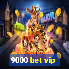 9000 bet vip